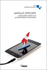 Die Medienanstalten legen Jahrbuch 2010/2011 vor -